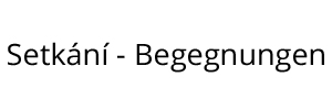 logo setkani-begegnungen.eu
Setkání - Begegnungen
Grenzüberschreitend und verbindend logo setkani-begegnungen.eu
Setkání - Begegnungen
Grenzüberschreitend und verbindend